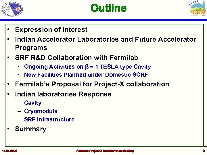 Outline • Expression of Interest • Indian Accelerator Laboratories and Future Accelerator Programs •