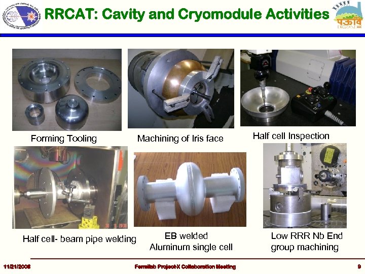 RRCAT: Cavity and Cryomodule Activities Forming Tooling Machining of Iris face Half cell- beam
