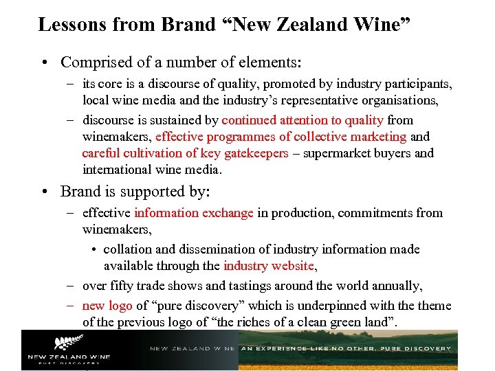 Lessons from Brand “New Zealand Wine” • Comprised of a number of elements: –