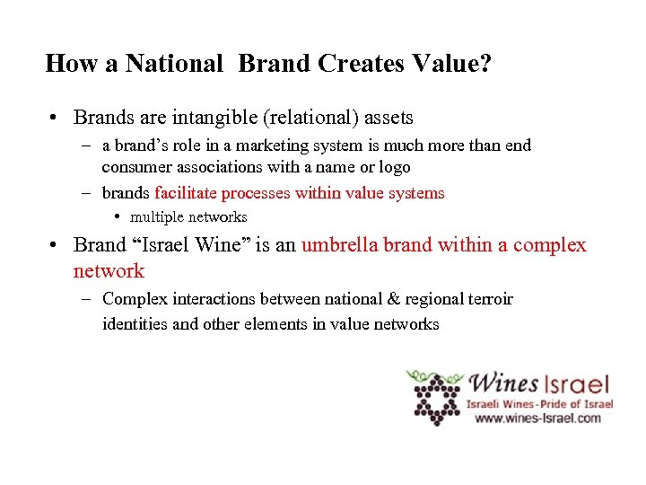 How a National Brand Creates Value? • Brands are intangible (relational) assets – a