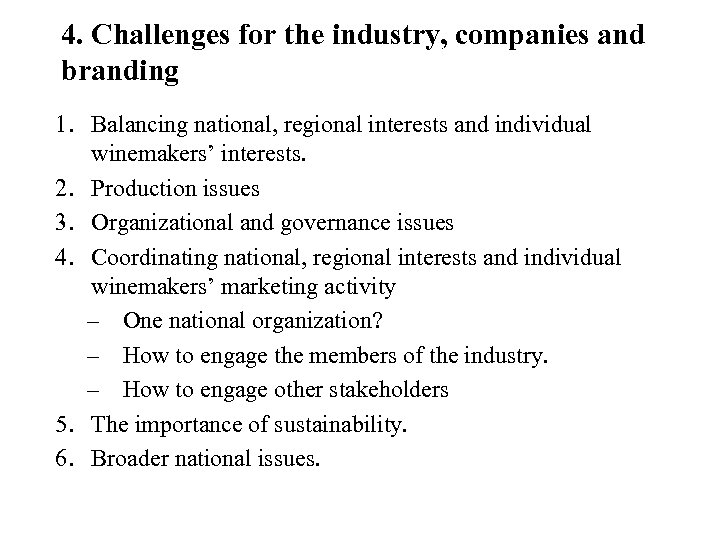 4. Challenges for the industry, companies and branding 1. Balancing national, regional interests and