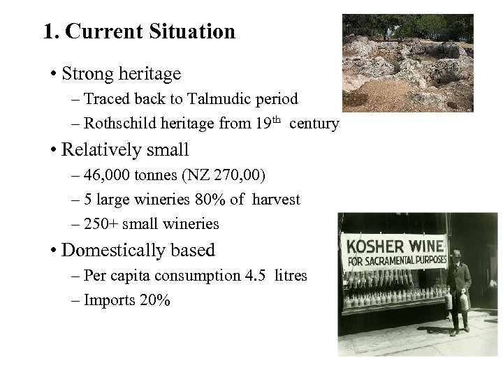 1. Current Situation • Strong heritage – Traced back to Talmudic period – Rothschild