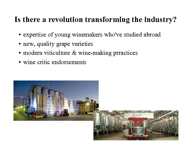 Is there a revolution transforming the industry? • • expertise of young winemakers who've