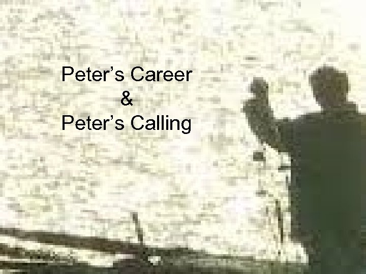 Peter’s Career & Peter’s Calling 
