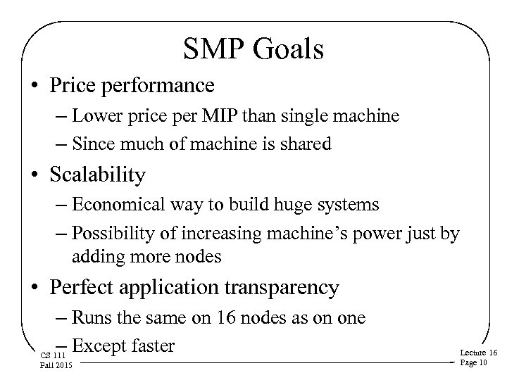 SMP Goals • Price performance – Lower price per MIP than single machine –