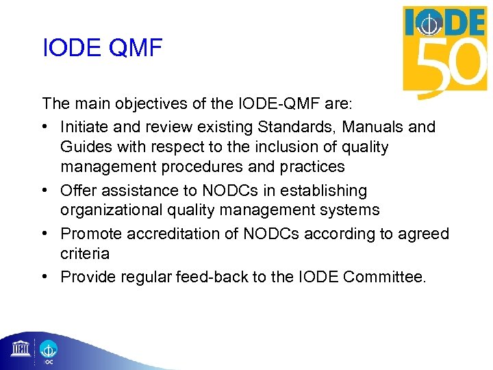 IODE QMF The main objectives of the IODE-QMF are: • Initiate and review existing