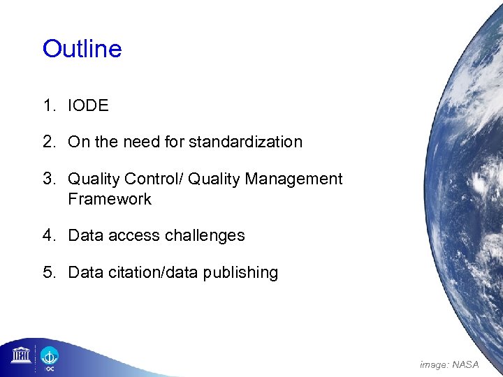 Outline 1. IODE 2. On the need for standardization 3. Quality Control/ Quality Management