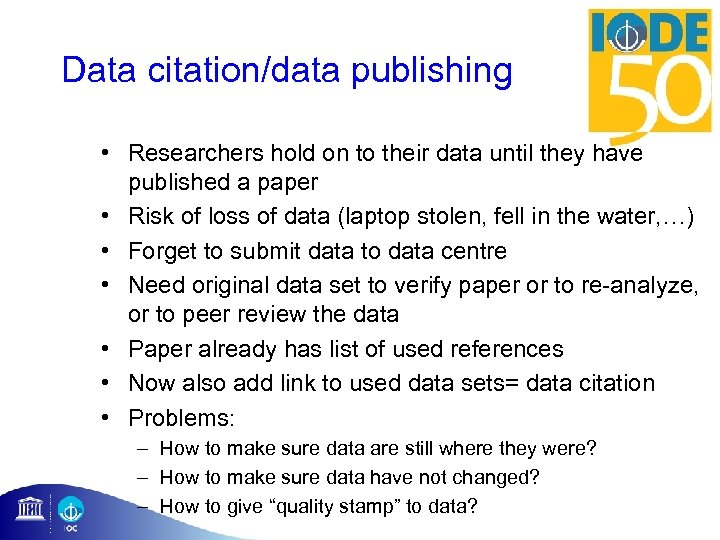 Data citation/data publishing • Researchers hold on to their data until they have published
