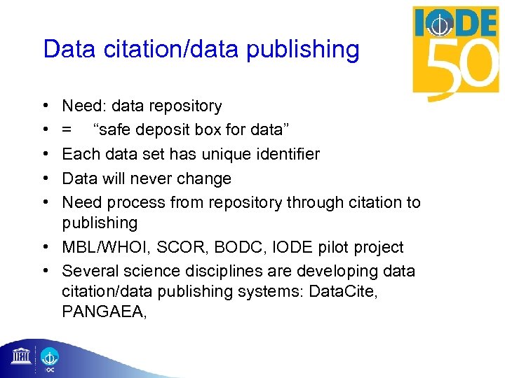 Data citation/data publishing • • • Need: data repository = “safe deposit box for