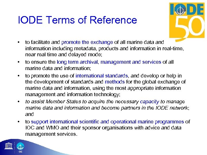 IODE Terms of Reference • • • to facilitate and promote the exchange of