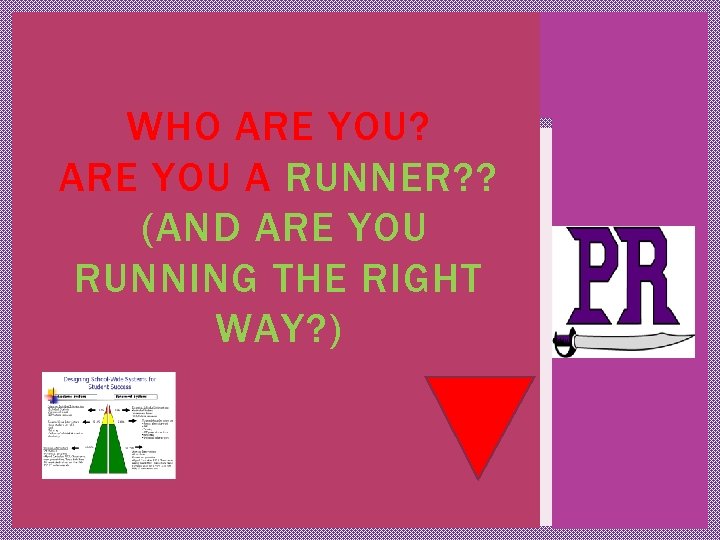 WHO ARE YOU? ARE YOU A RUNNER? ? (AND ARE YOU RUNNING THE RIGHT