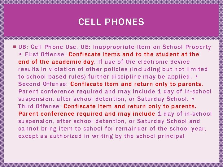 CELL PHONES UB: Cell Phone Use, UB: Inappropriate Item on School Property • First