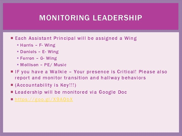 MONITORING LEADERSHIP Each Assistant Principal will be assigned a Wing § § Harris –