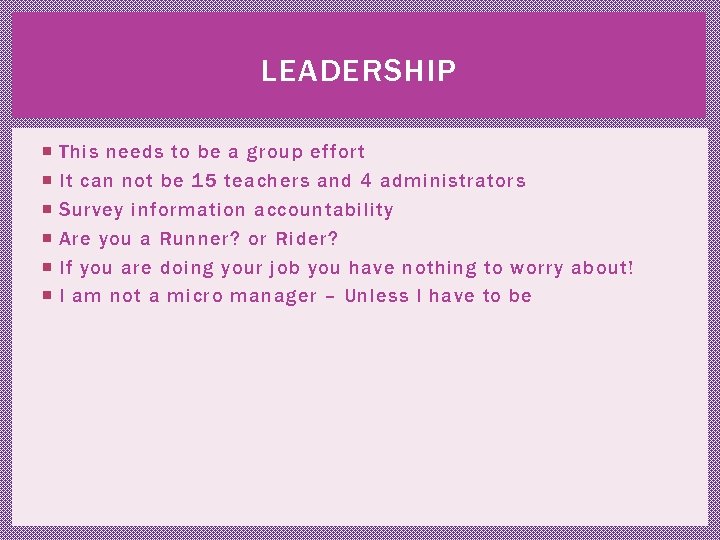 LEADERSHIP This needs to be a group effort It can not be 15 teachers