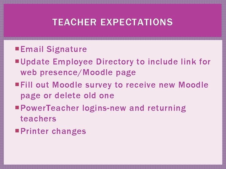 TEACHER EXPECTATIONS Email Signature Update Employee Directory to include link for web presence/Moodle page