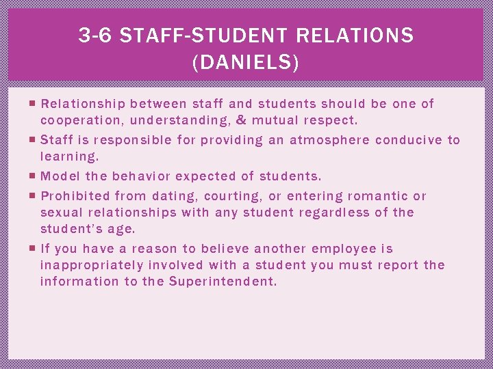 3 -6 STAFF-STUDENT RELATIONS (DANIELS) Relationship between staff and students should be one of