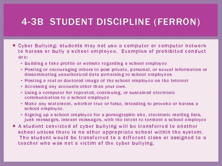 4 -3 B STUDENT DISCIPLINE (FERRON) Cyber Bullying: students may not use a computer