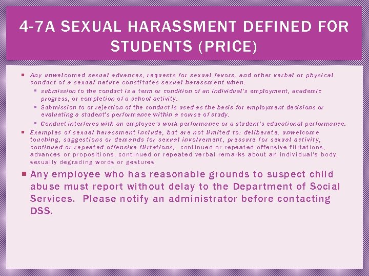 4 -7 A SEXUAL HARASSMENT DEFINED FOR STUDENTS (PRICE) Any unwelcomed sexual advances, requests