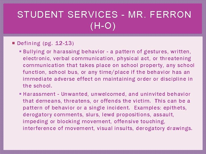  STUDENT SERVICES - MR. FERRON (H-O) Defining (pg. 12 -13) § Bullying or