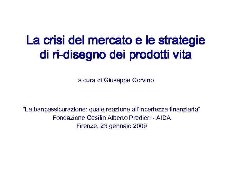 La crisi del mercato e le strategie di ri-disegno dei prodotti vita a cura