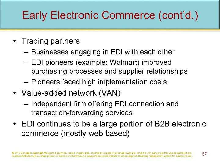 Early Electronic Commerce (cont’d. ) • Trading partners – Businesses engaging in EDI with