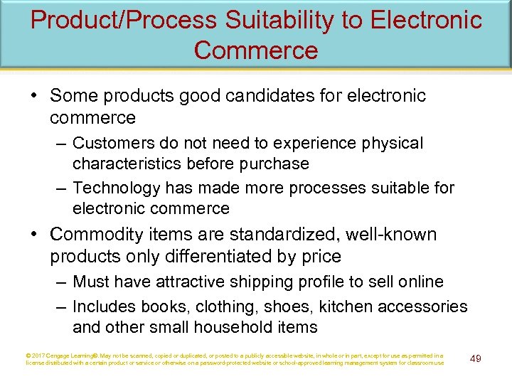Product/Process Suitability to Electronic Commerce • Some products good candidates for electronic commerce –