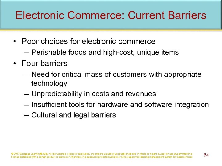 Electronic Commerce: Current Barriers • Poor choices for electronic commerce – Perishable foods and