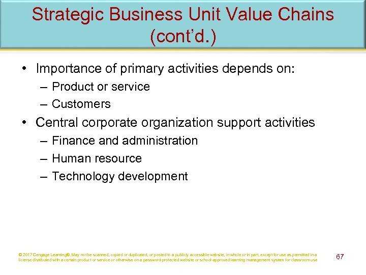 Strategic Business Unit Value Chains (cont’d. ) • Importance of primary activities depends on:
