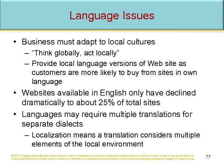 Language Issues • Business must adapt to local cultures – “Think globally, act locally”