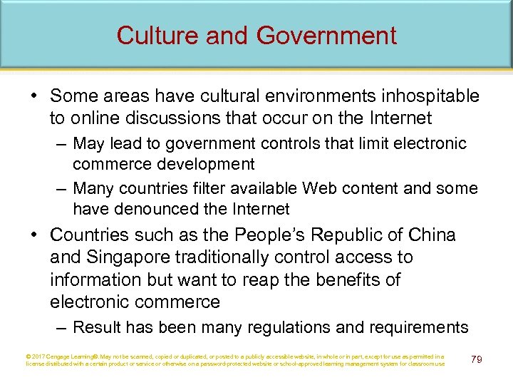 Culture and Government • Some areas have cultural environments inhospitable to online discussions that