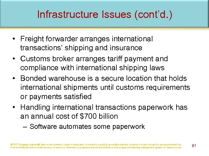 Infrastructure Issues (cont’d. ) • Freight forwarder arranges international transactions’ shipping and insurance •