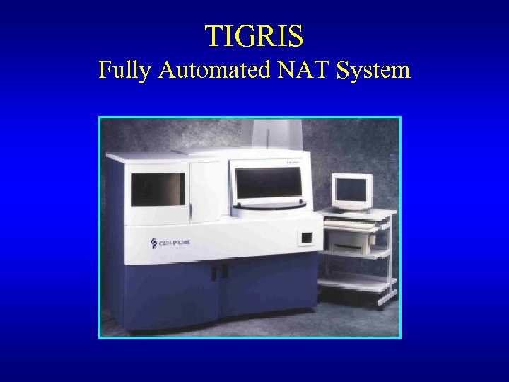 TIGRIS Fully Automated NAT System 