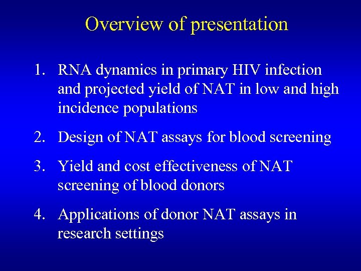 Overview of presentation 1. RNA dynamics in primary HIV infection and projected yield of