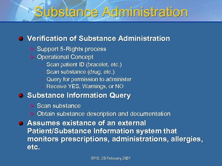 Substance Administration Verification of Substance Administration Ø Support 5 -Rights process Ø Operational Concept