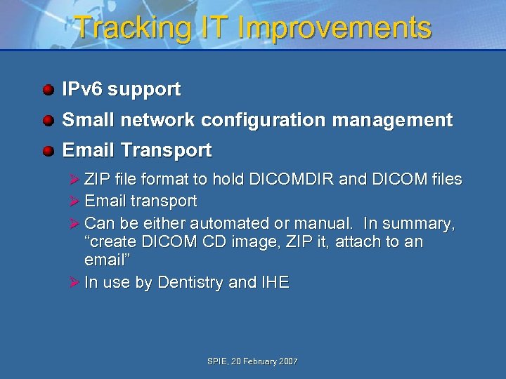 Tracking IT Improvements IPv 6 support Small network configuration management Email Transport Ø ZIP