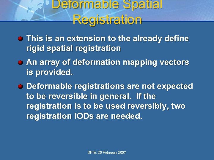 Deformable Spatial Registration This is an extension to the already define rigid spatial registration