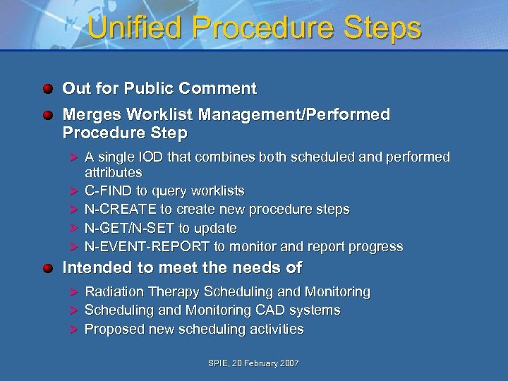 Unified Procedure Steps Out for Public Comment Merges Worklist Management/Performed Procedure Step Ø A