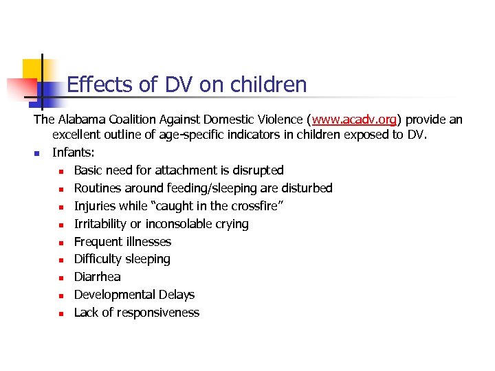 Effects of DV on children The Alabama Coalition Against Domestic Violence (www. acadv. org)