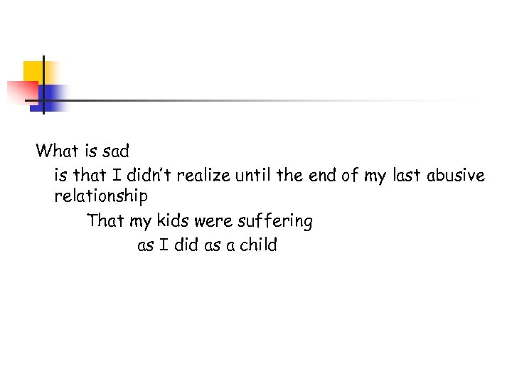 What is sad is that I didn’t realize until the end of my last