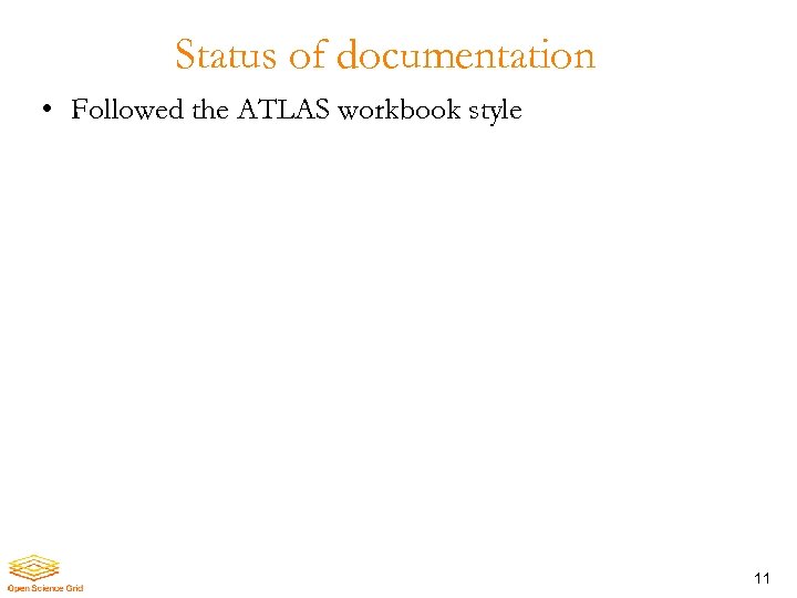 Status of documentation • Followed the ATLAS workbook style 11 