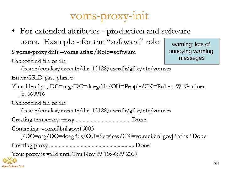 voms-proxy-init • For extended attributes - production and software users. Example - for the