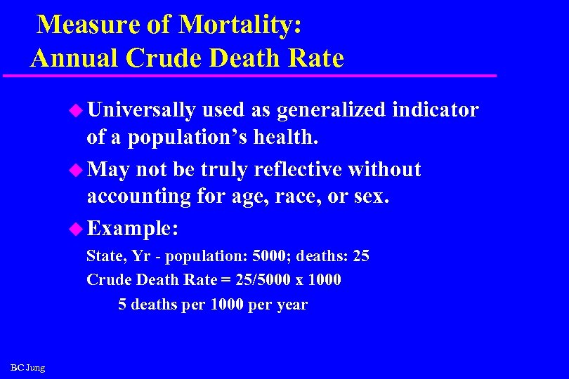 Measure of Mortality: Annual Crude Death Rate u Universally used as generalized indicator of