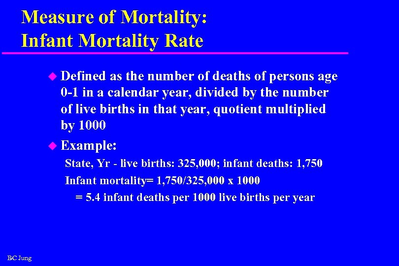 Measure of Mortality: Infant Mortality Rate u Defined as the number of deaths of