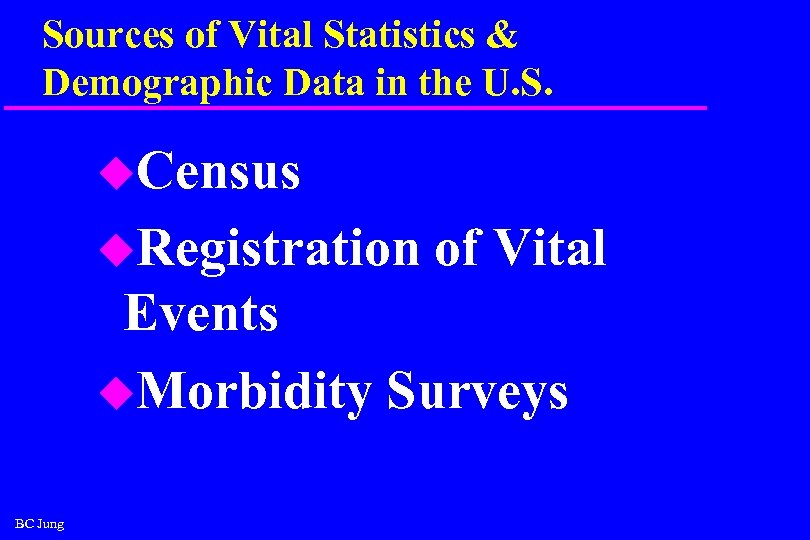 Sources of Vital Statistics & Demographic Data in the U. S. u. Census u.