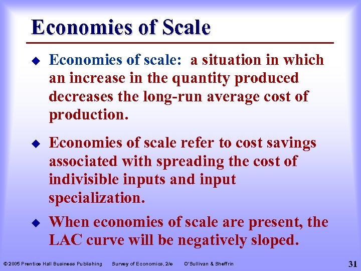 Economies of Scale u Economies of scale: a situation in which an increase in