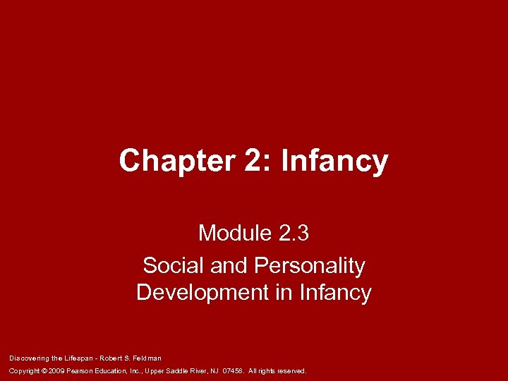 Chapter 2: Infancy Module 2. 3 Social and Personality Development in Infancy Discovering the
