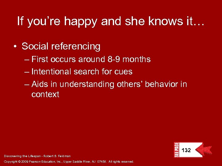 If you’re happy and she knows it… • Social referencing – First occurs around