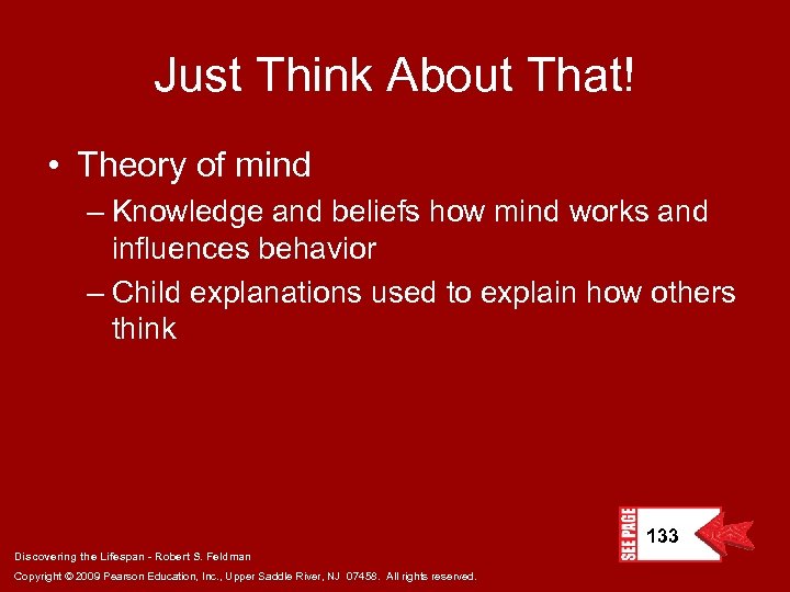 Just Think About That! • Theory of mind – Knowledge and beliefs how mind