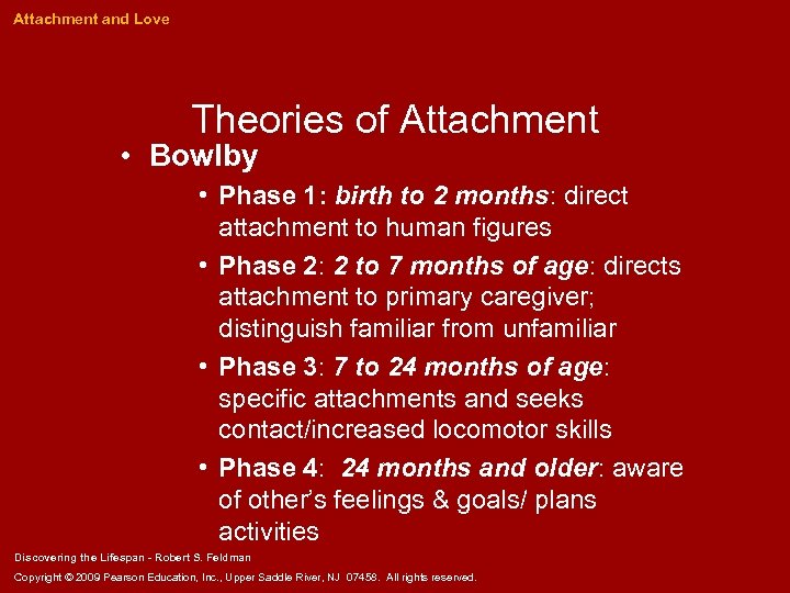 Attachment and Love Theories of Attachment • Bowlby • Phase 1: birth to 2