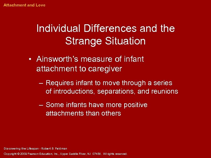 Attachment and Love Individual Differences and the Strange Situation • Ainsworth’s measure of infant